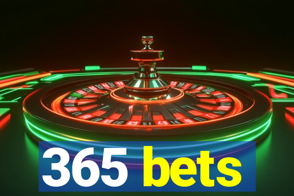 365 bets